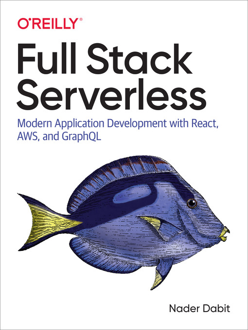 Title details for Full Stack Serverless by Nader Dabit - Available